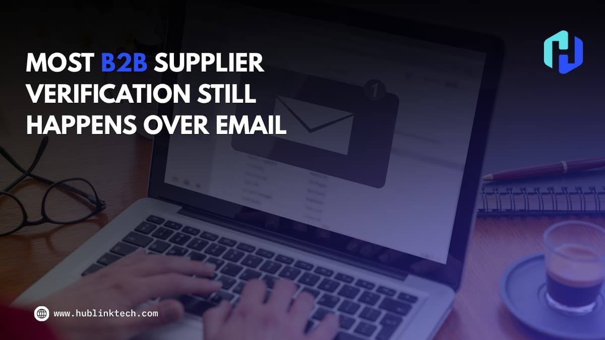 B2B Supplier Verification: Why Email Due Diligence Fails