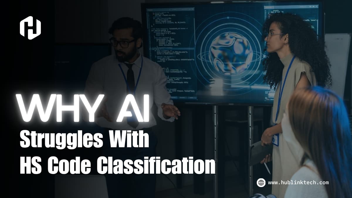 Why AI Struggles With HS Code Classification